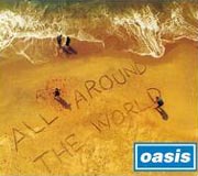 All Around the World / Oasis