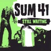 Still Waiting / Sum 41