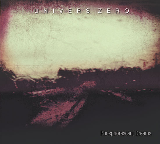 univers zero phosphorescent dreams